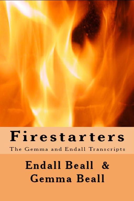 Firestarters: The Gemma and Endall Transcripts