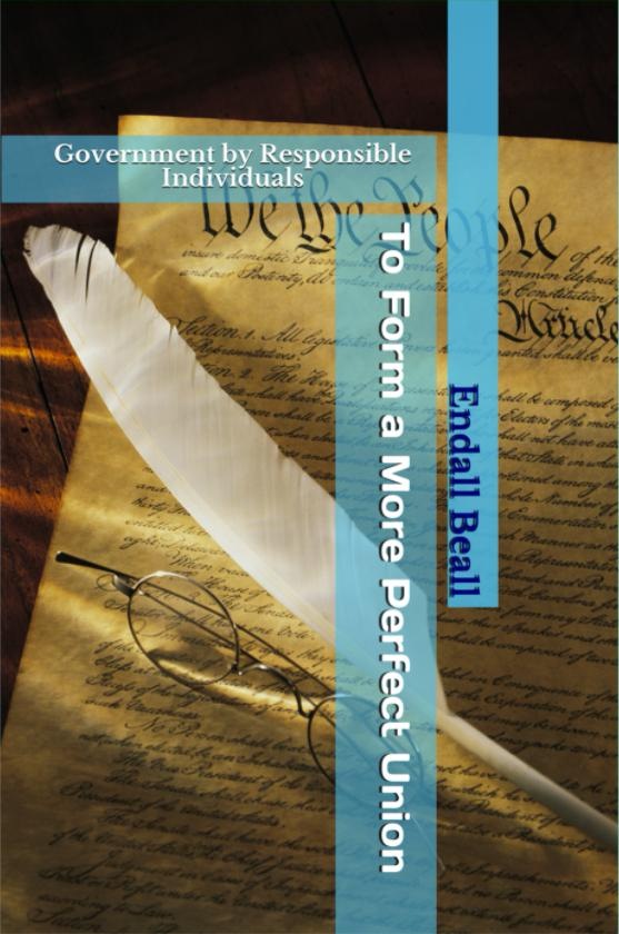 To Form a More Perfect Union: Government by Responsible Individuals