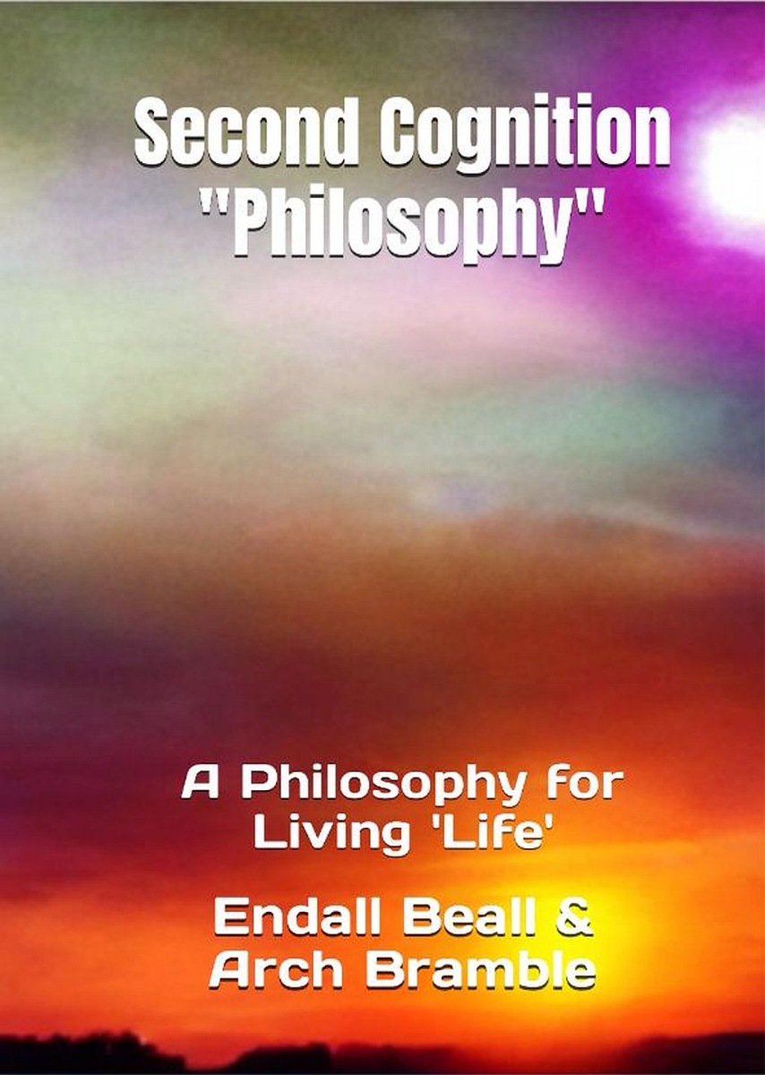 Second Cognition "Philosophy": A Philosophy for Living 'Life'