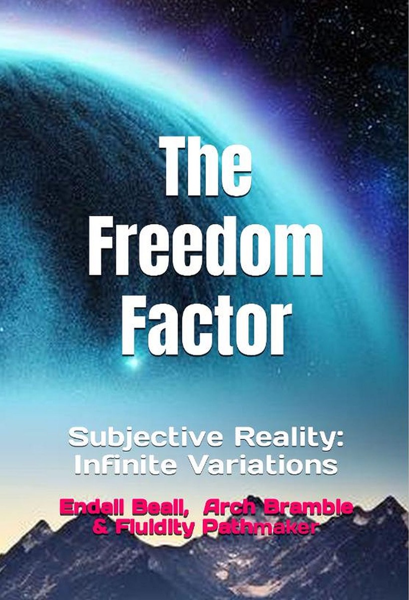 The Freedom Factor: Subjective Reality: Infinite Variations